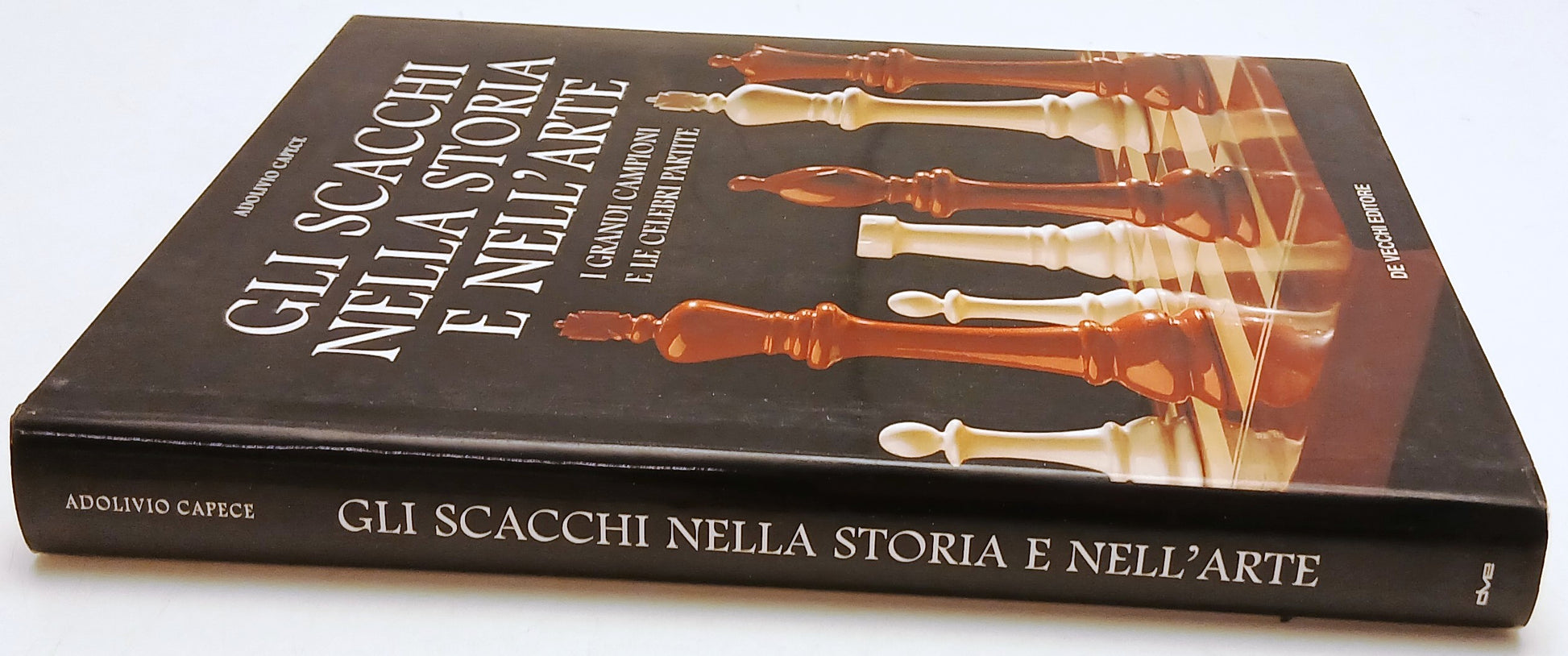 Gli scacchi nella storia e nell'arte- Adolivio Capece- De Vecchi- 1a ed.- YFS138