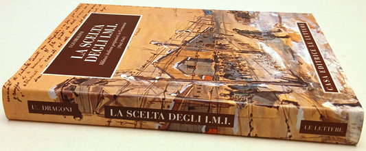 La scelta degli I.M.I. Prigionieri Germania- Dragoni- Le Lettere- 1a ed.- ZFS202