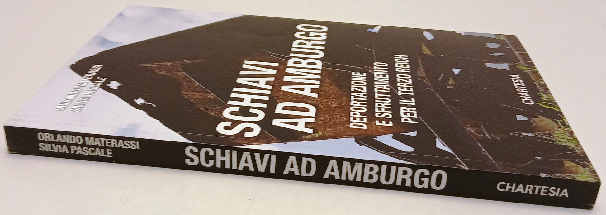 Schiavi ad Amburgo Deportazione - Materassi Pascale - Chartesia - 1a ed.- XFS218