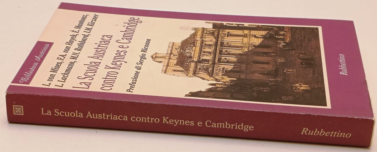La Scuola Austriaca contro Keynes e Cambridge - Rubbettino - 1a ed.- ZFS307