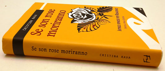 Se son rose moriranno Rebaudengo- Cristina Rava- Fratelli Frilli- 1a ed.- ZFS258