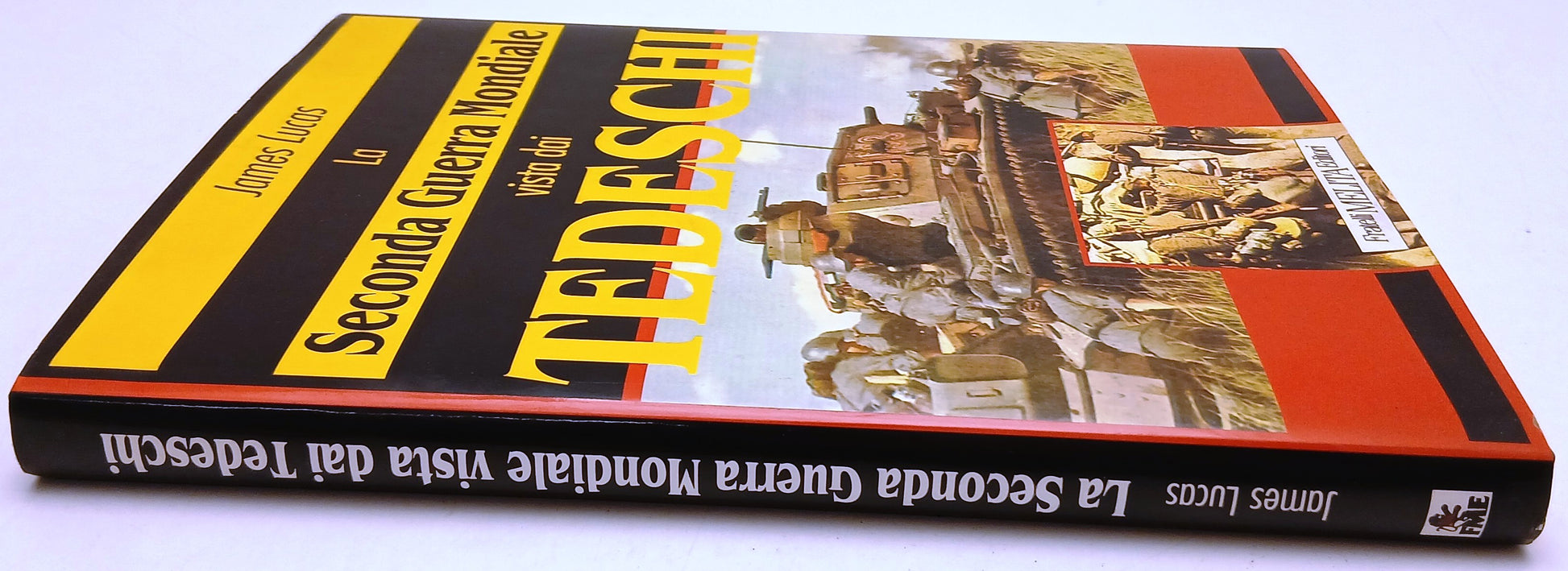 La Seconda Guerra Mondiale vista dai Tedeschi- James Lucas- F.lli Melita- YFS907