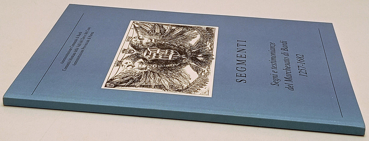 Segmenti Segni e testimonianze del Marchesato di Bardi 1257-1682 - YFS84