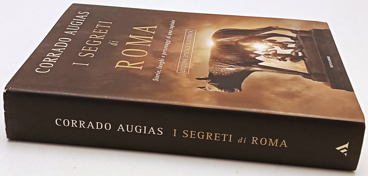 I segreti di Roma- Corrado Augias- Mondadori- 1a ed.- speciale illustrata-ZFS282