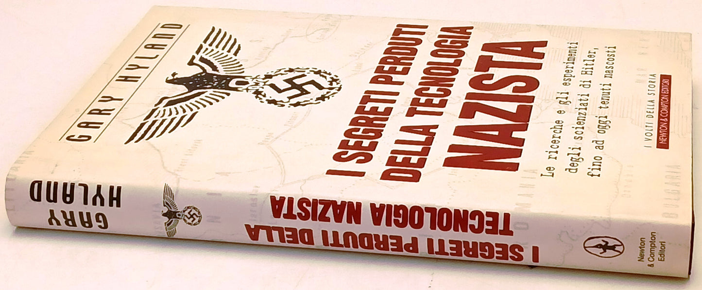 I segreti perduti della tecnologia Nazista - Gary Hyland- Newton- 1a ed.- ZFS218