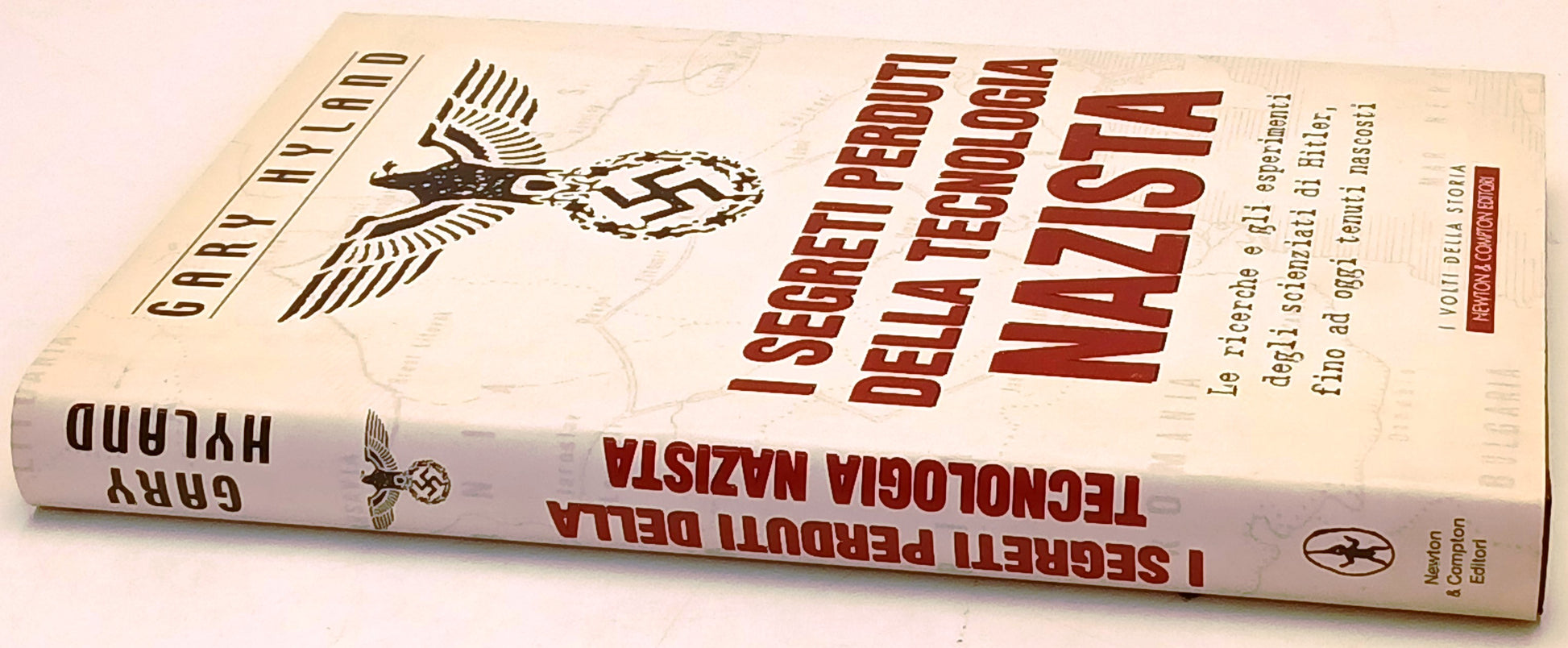 I segreti perduti della tecnologia Nazista - Gary Hyland- Newton- 1a ed.- ZFS218
