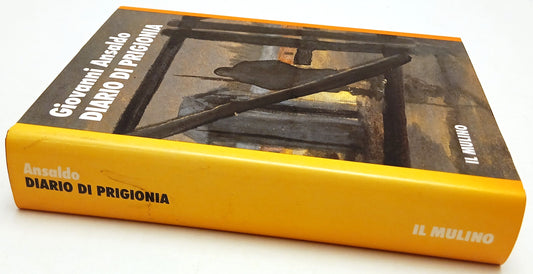 Diario di prigionia - Giovanni Ansaldo- Il Mulino Storia Memoria- 1a ed.- ZFS197