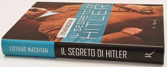 Il segreto di Hitler - Lothar Machtan - Rizzoli Collana Storica - 1a ed.- ZFS229