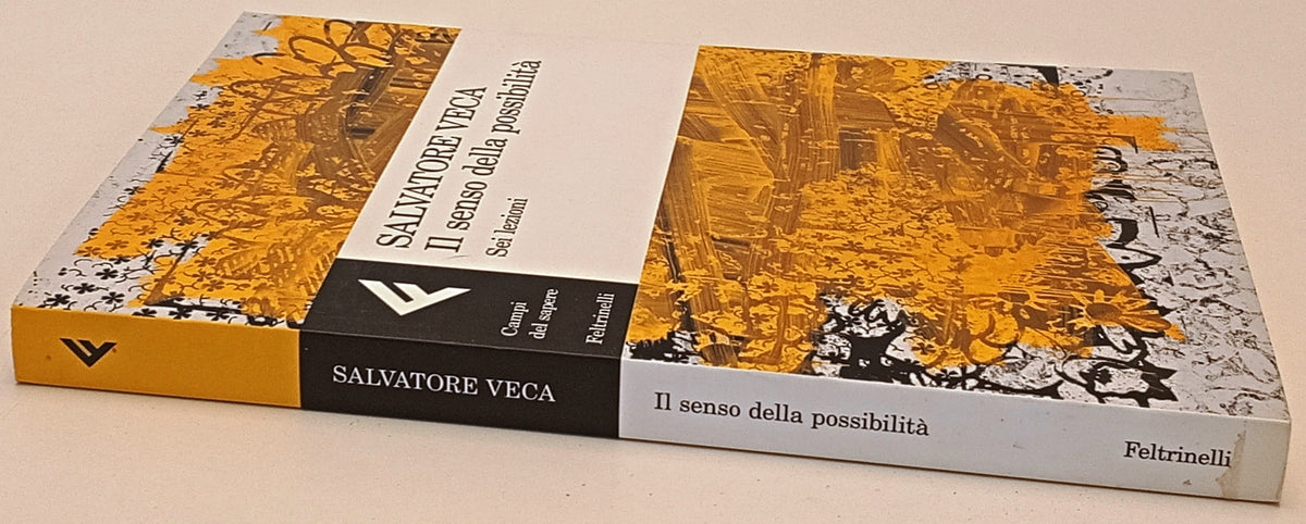 Il senso della possibilita'- Salvatore Veca- Feltrinelli Campi Sapere- 1a ed.- XFS