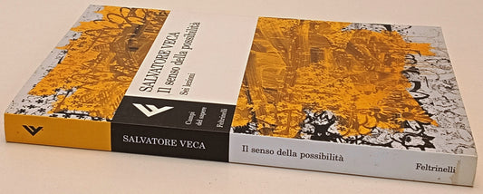 Il senso della possibilita'- Salvatore Veca- Feltrinelli Campi Sapere- 1a ed.- XFS
