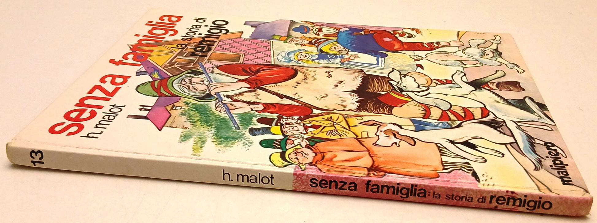 Senza Famiglia La storia di Remigio - Malot - Malipiero - 1a ed. - XFS213