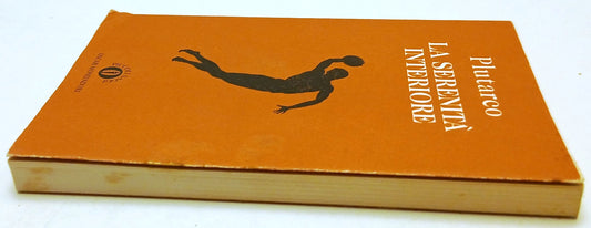 La serenita' interiore - Plutarco - Mondadori Oscar Piccoli Saggi - 1a ed. - XFS