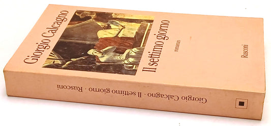 Il settimo giorno - Giorgio Calcagno - Rusconi - 1a ed. - ZFS171