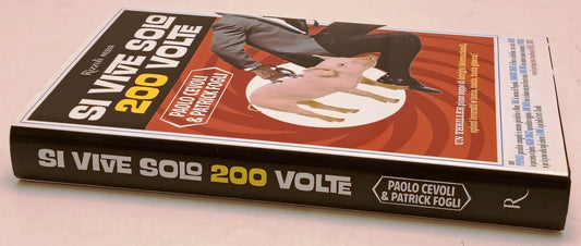 Si vive solo 200 volte - Paolo Cevoli & Patrick Fogli - Rizzoli - 1a ed.- YFS421