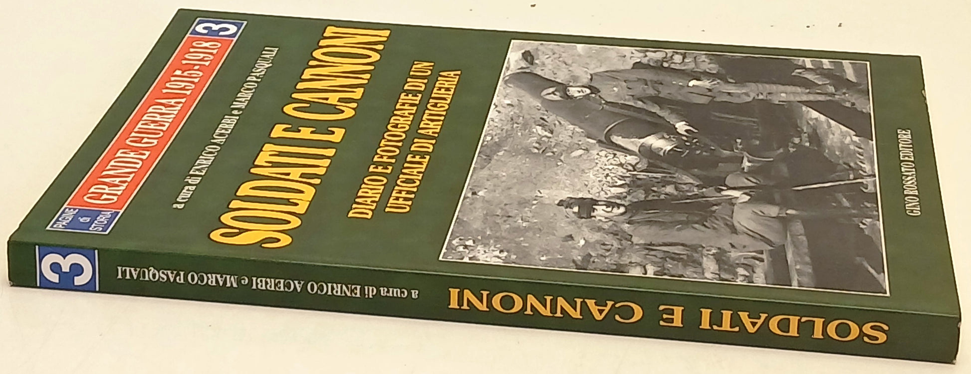Soldati e Cannoni Diario - Acerbi Pasquali - Gino Rossato Grande Guerra - ZFS151