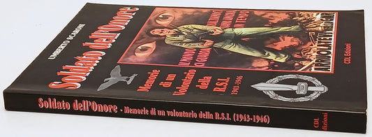 Soldato dell'Onore Memorie volontario R.S.I. - Umberto Scaroni - 1a ed.- ZFS227