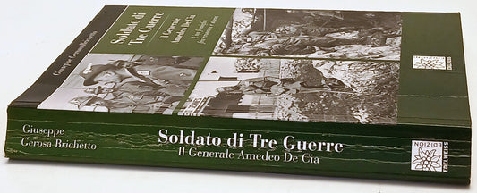 Soldato di tre guerre Amedeo De Cia- Gerosa Brichetto- Edelweiss- 1a ed.- ZFS227