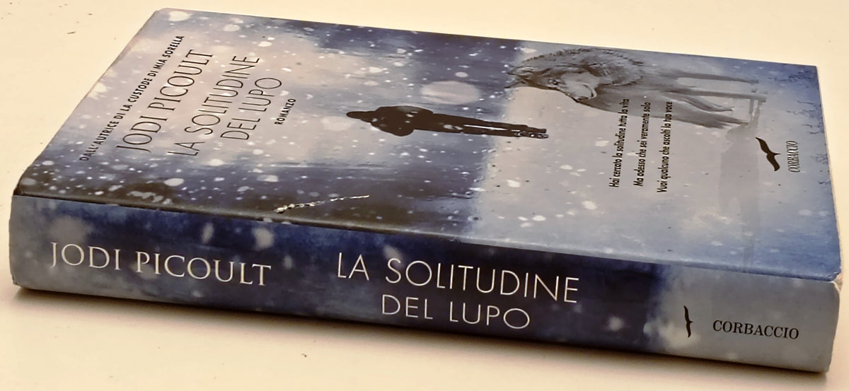 La solitudine del lupo - Jodi Picoult - Corbaccio Narratori - 1a ed. - ZFS289