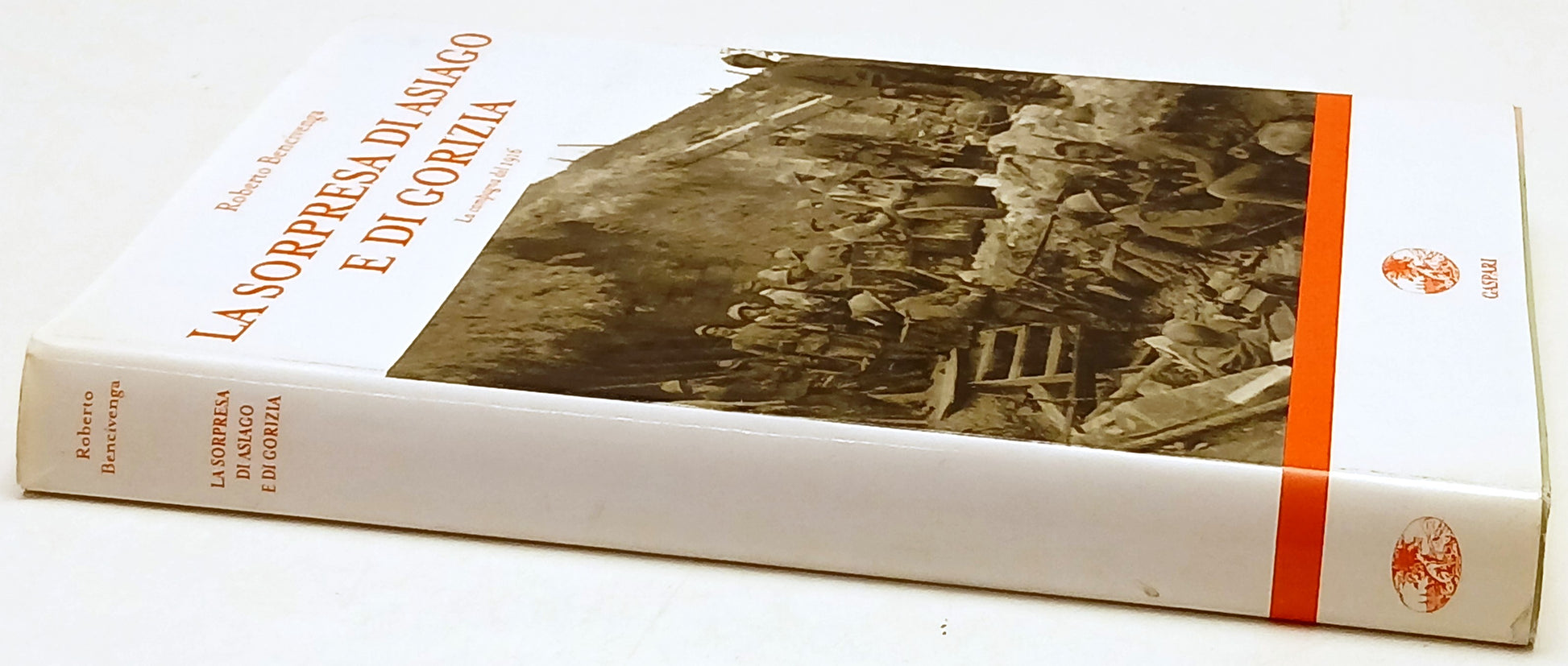 La sosrpresa di Asiago e di Gorizia- Roberto Bencivenga- Gaspari- 1a ed.- ZFS241