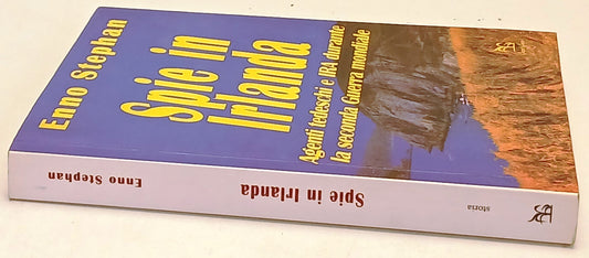 Spie in Irlanda Agenti tedeschi e IRA - Enno Stephan - Greco - 1a ed.- ZFS148