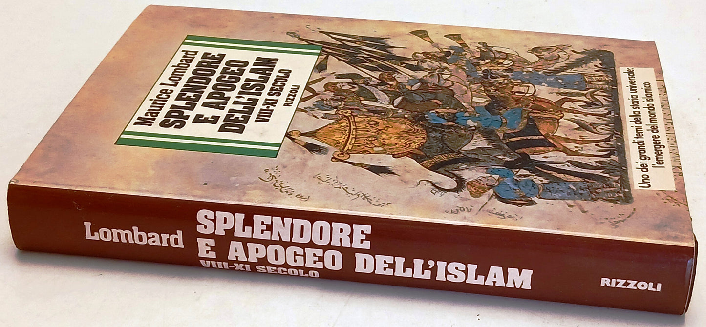 Splendore e Apogeo dell'Islam VIII-XI - Maurice Lombard- Rizzoli- 1a ed.- ZFS244