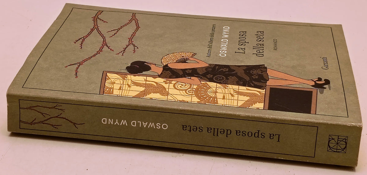 La sposa della seta - Oswald Wynd - Garzanti Narratori Moderni - 1a ed. - YFS967