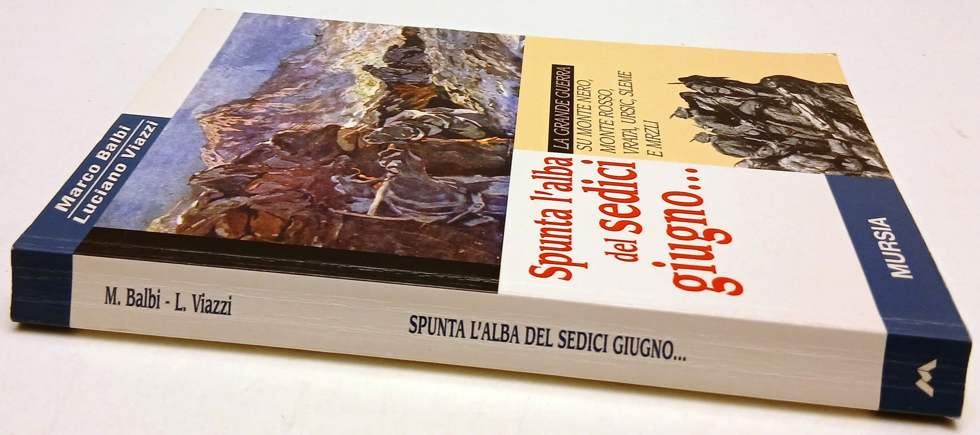 Spunta l'alba del 16 giugno Vrata Ursic - Balbi Viazzi - Mursia - 1a ed.- ZFS203