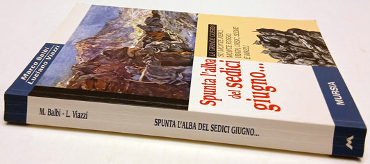 Spunta l'alba del 16 giugno Vrata Ursic - Balbi Viazzi - Mursia - 1a ed.- ZFS203