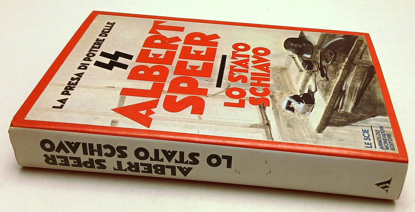 Lo Stato schiavo presa potere SS- Albert Speer- Mondadori Le scie- 1a ed.- YFS15