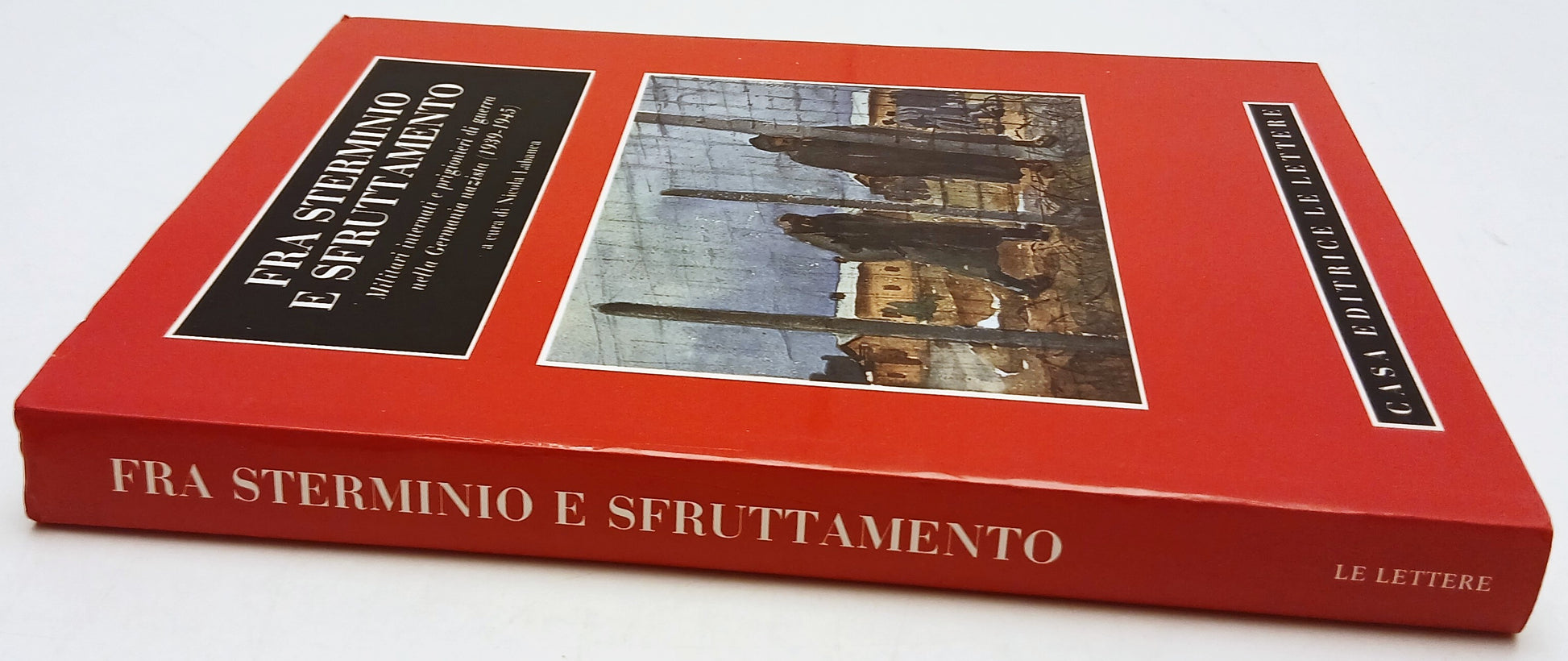 Fra sterminio e sfruttamento Germania Nazista - Le Lettere - 1a ed. - ZFS206