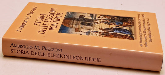 Storia delle elezioni pontificie - Ambrogio M. Piazzoni - Mondolibri - ZFS282