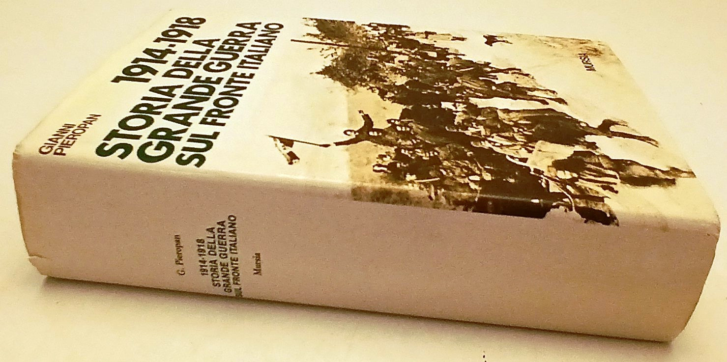 1914-1918 Storia Grande Guerra fronte italiano- Pieropan- Mursia- 1a ed.- ZFS251