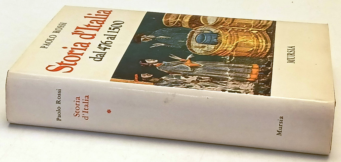 Storia d'Italia dal 476 al 1500 - Paolo Rossi - Mursia - 1a ed. - ZFS163