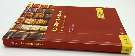 La storia antica Metodi fonti studio - Gabriella Poma- Il Mulino- 1a ed.- ZFS255