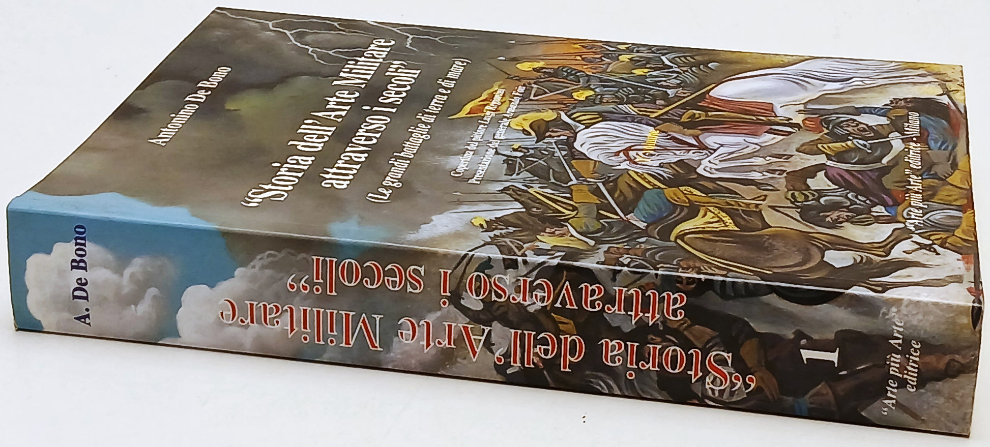 Storia dell'Arte Militare attraverso i secoli I- Antonino De Bono- 1a ed.-ZFS243
