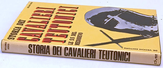Storia dei Cavalieri Teutonici - Roland Hugo - De Vecchi - 1a ed. - ZFS74