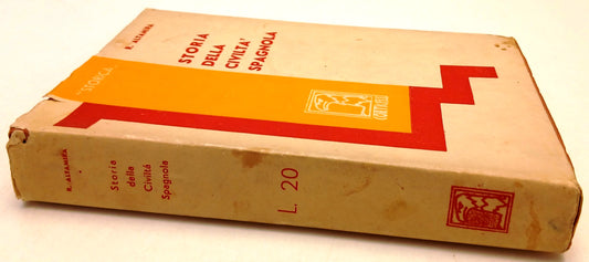 Storia della civilta' spagnola - Rafael Altamira - Corticelli - 1a ed. - ZFS223