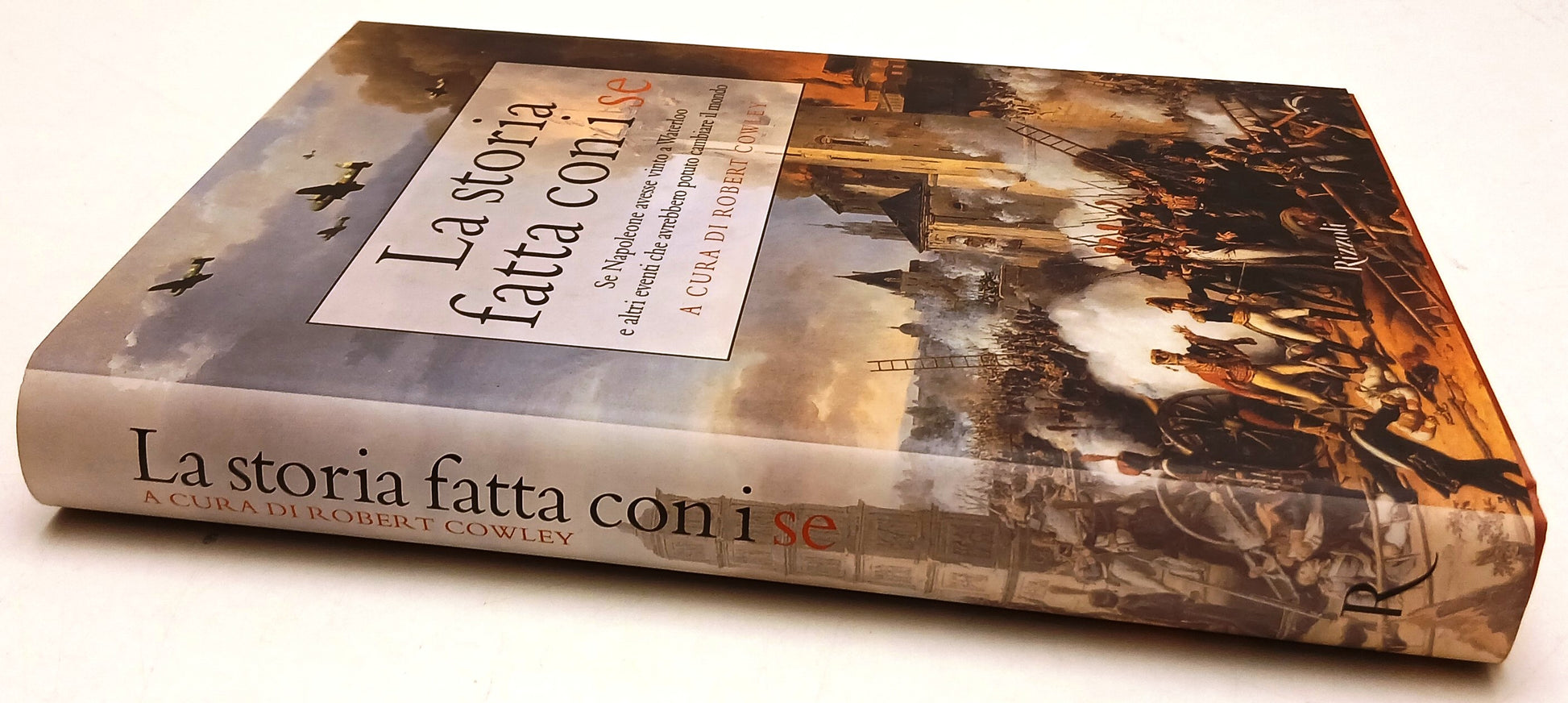 La storia fatta con i se- Robert Cowley- Rizzoli Collana Storica- 1a ed.- ZFS198