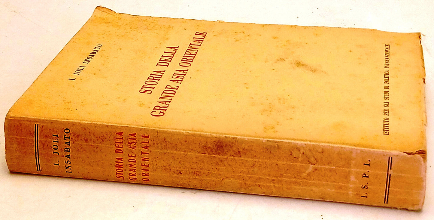 Storia della grande Asia orientale - Joli Insabato - I.S.P.I.- 1943-XII - ZFS245