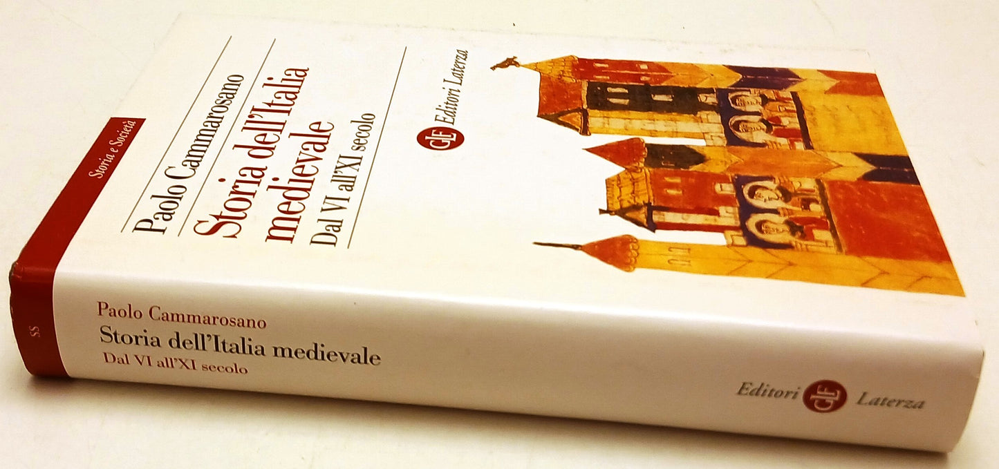 Storia dell'Italia medievale - Cammarosano- Laterza Storia Societa'- 1a ed.- XFS