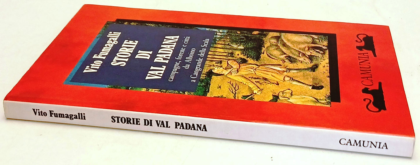 Storie di Val Padana - Vito Fumagalli - Camunia Storia & Storie - 1a ed.- ZFS251