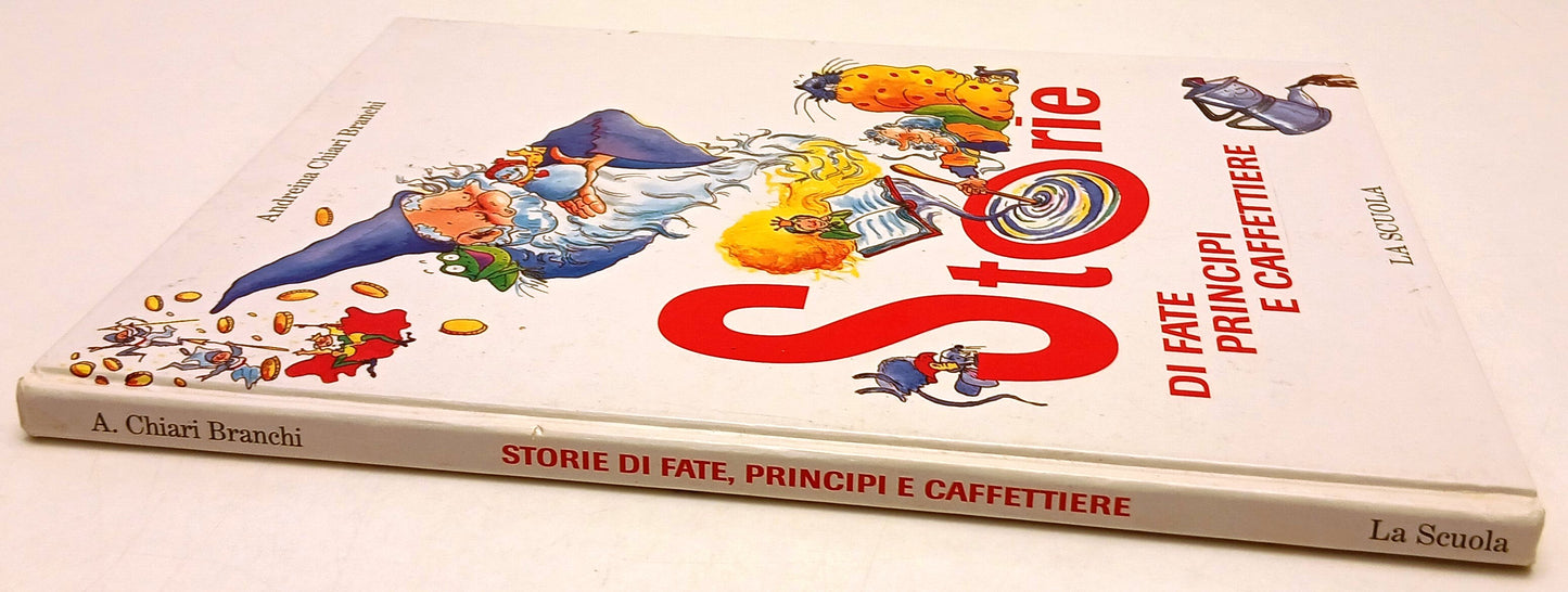 Storie fatte di principi e caffettiere - Andreina Chiari Branchi- Scuola- XFS214