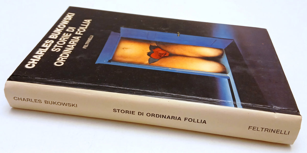 Storie di ordinaria follia - Charles Bukowski - Feltrinelli Narratori - ZFS105