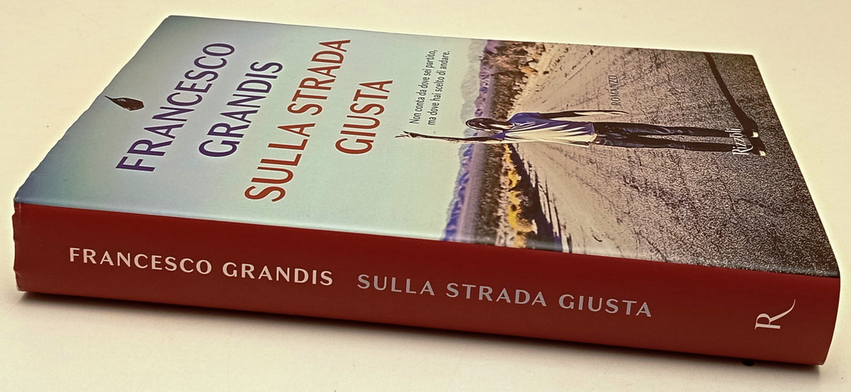 Sulla strada giusta - Francesca Grandis - Rizzoli - 1a ed. - ZFS314