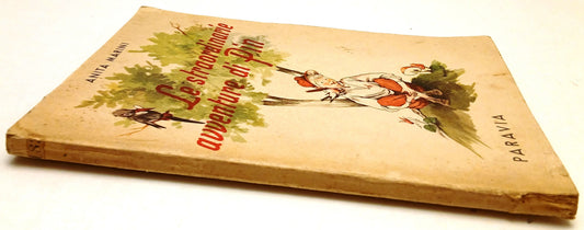 Le straordinarie avventure di Pin - Anita Marini - Paravia - 1a ed. 1951- XFS212