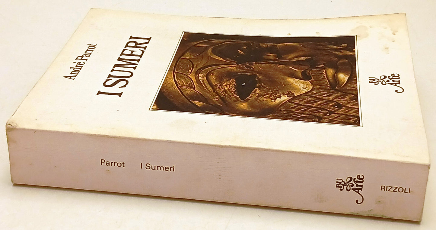 I Sumeri - Parrot - Rizzoli Bur Il mondo della figura Reprint - 1a ed.- ZFS210