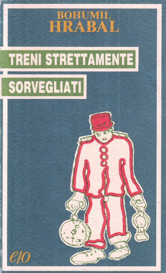 LN- TRENI STRETTAMENTE SORVEGLIATI- BOHUMIL HRABAL- E/O- TASCABILI-- 1990- B-XFS