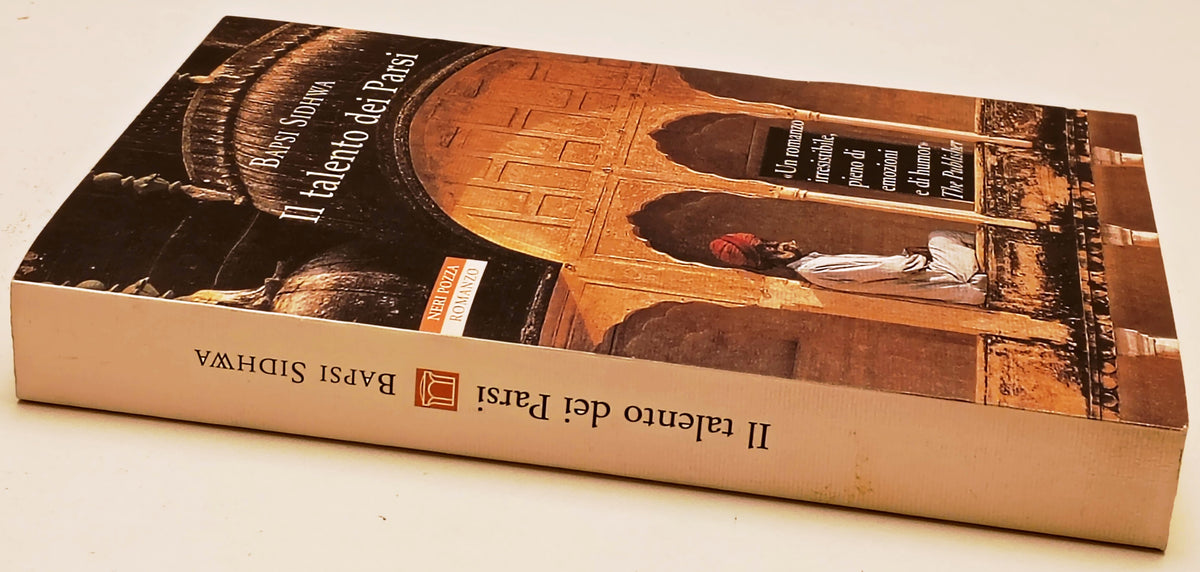 Il talento dei Parsi - Bapsi Sidhwa - Neri Pozza Le tavole d'oro- 1a ed.- ZFS289