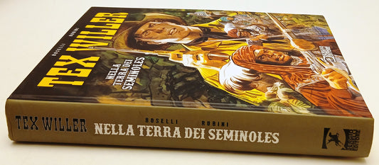 Tex Willer Nella terra di Semioles - Boselli Rubini - Bonelli - cartonato - B26