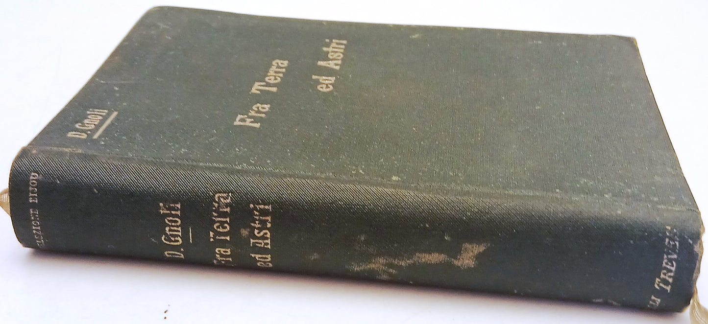 Fra Terra ed Astri - Giulio Orsini Domenico Gnoli- Fratelli Treves- 1914- ZFS264